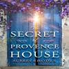 The Secret of Provence House by Aubrey Rhodes Paperback Book 9780008376031