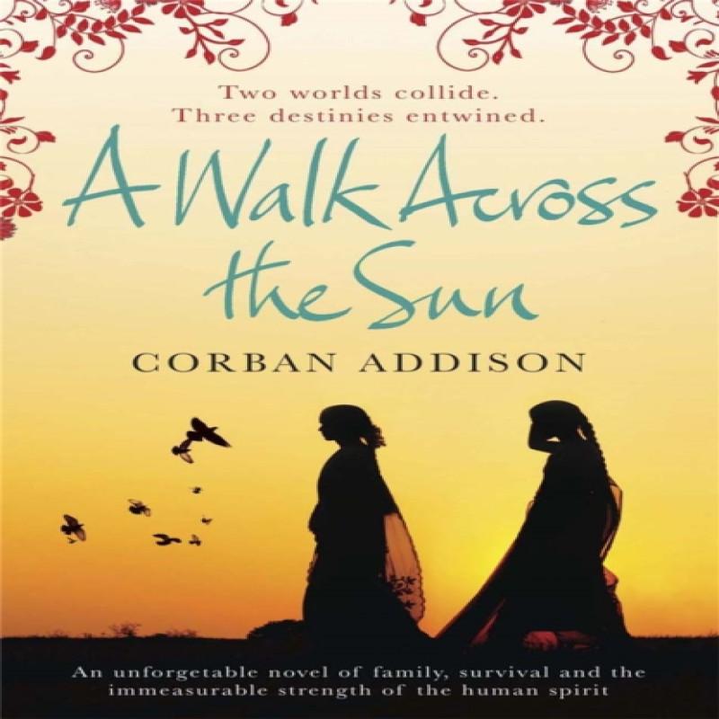 A Walk Across the Sun by Corban Addison Paperback Book 9780857388216
