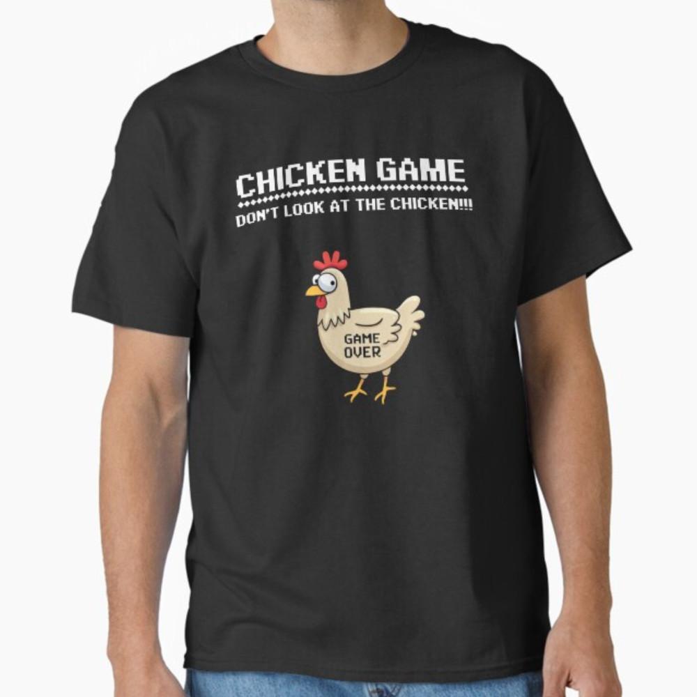 Chicken Game Dont Look At The Chicken Funny Cool Unisex T-Shirt Unisex T-Shirt L