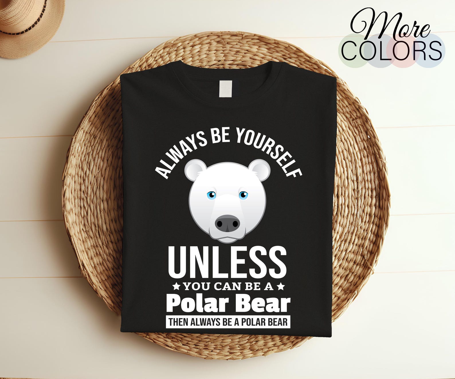 Always Be Yourself Unless You Can Be a Polar Bear T-Shirt Funny Polar Bear Shirt Gift for Polar Bear Lovers Perfect for Birthdays Holidays, 120