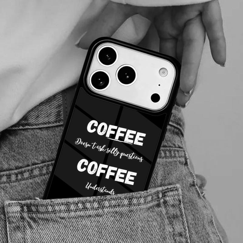 Coffee Doesn't Ask Silly Questions Quote Phone Case for iPhone 16e 15 14 13 12 17 Pro Max Plus Air 17pro Cover Coque