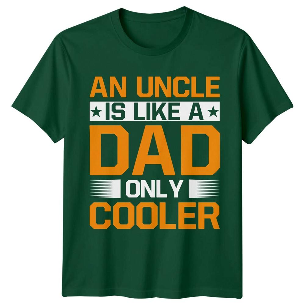 An Uncle Is Like A Dad Only Cooler Unisexs TShirt Funny S