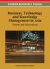 The Business, Technology, and Knowledge Management In Asia : Trends and Innovations Book