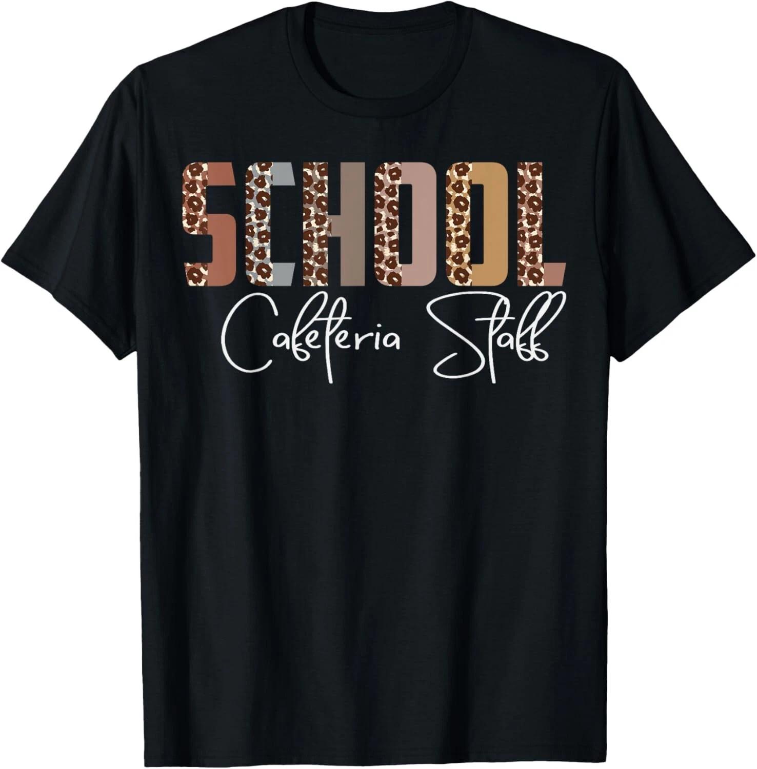 Leopard Schools Cafeteria Staff Funny School Worker Tee Gift Unisex T-Shirt L
