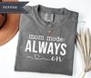 Comfort Colors® Mom Mode Always On Graphic Tee, Motherhood Shirt, Mother's Day Tee, Mom Appreciation