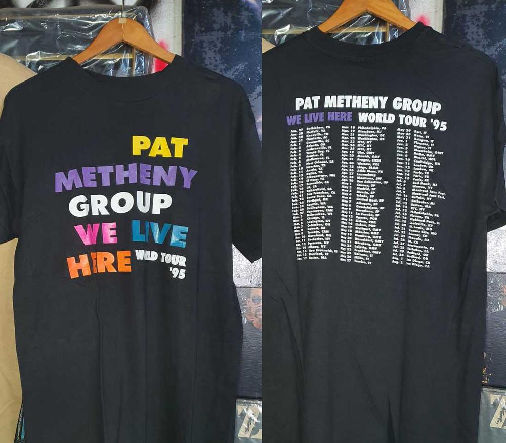 Rock Pat Metheny group We Live Here Back Unisex Shirt All Size S-5XL MK306 Unisex T-Shirt XXXL