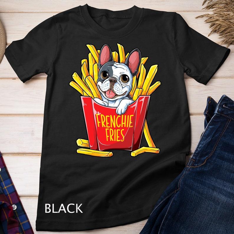 Frenchie Fries French Bulldog T shirt Funny Gifts T-Shirt 100