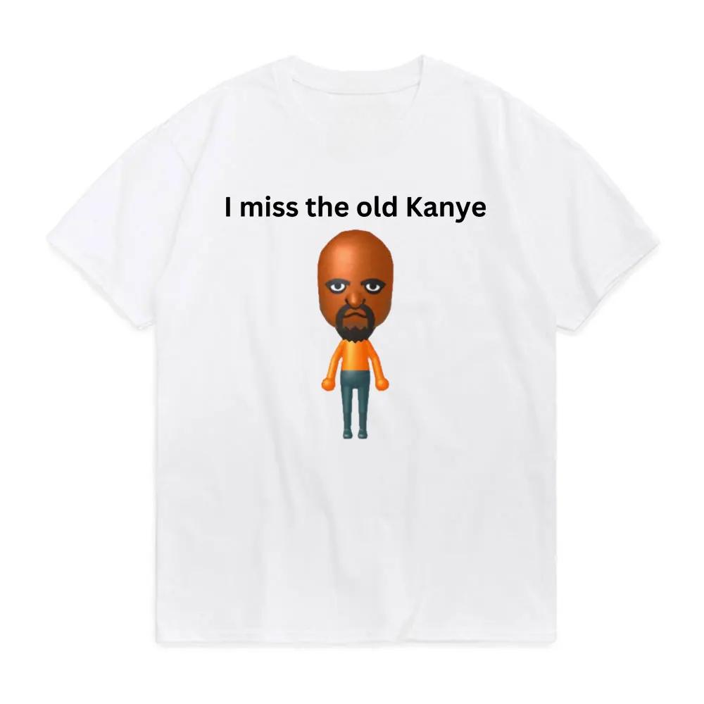 

I Miss The Old Kanye Mii Male or Female T Shirt Available Funny Graphics Tshirt Fashion Vintage Short Sleeves Womens Clothing M