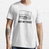 Not My Fault Fashion Unisex Printed T Shirts Biker Tshirt Male Cotton Short Sleeve Tee Shirt