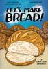The Let's Make Bread! : A Comic Book Cookbook Book