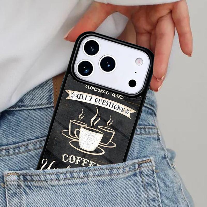 Coffee Doesn't Ask Silly Questions Quote Phone Case for iPhone 16e 15 14 13 12 17 Pro Max Plus Air 17pro Cover Coque