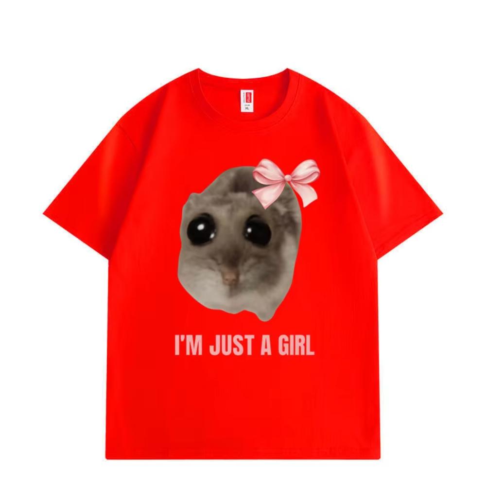 Im Just A Girl Hamster Meme Graphic T Shirts Fashion Funny Short Sleeve Men Women Tshirt High Quality Cotton Oversized Tshirt