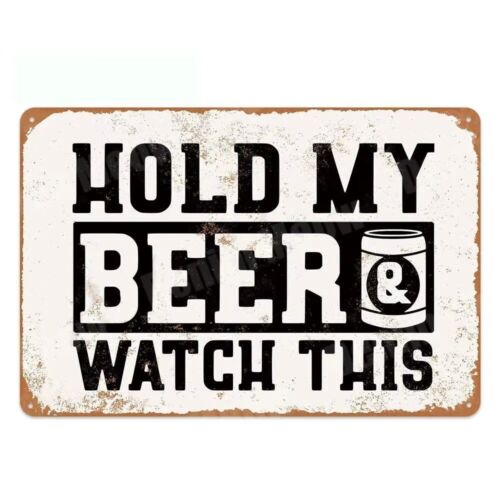 

Hold My Beer Watch This Tin Sign Rustic Humor Man Cave Decor Rustic 20x30cm（7.8x11.8inch）