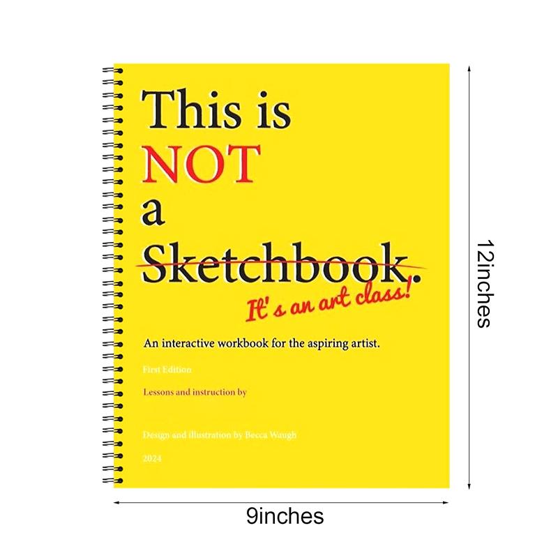 This Is Not A Sketchbook, It'S An Art Class Spiral-Bound Interactive Workbook Coloring Book For The Aspiring Artist