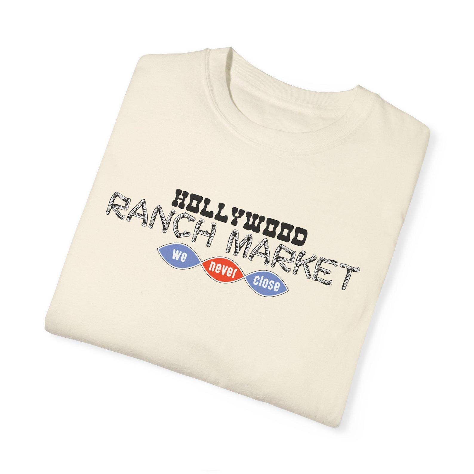 The Hollywood Ranch Market T shirt/Retro Los Angeles/Vintage Los Angeles/Hollywood Ranch Market/We Never Close-Open 24 hours/Food Market 4XL