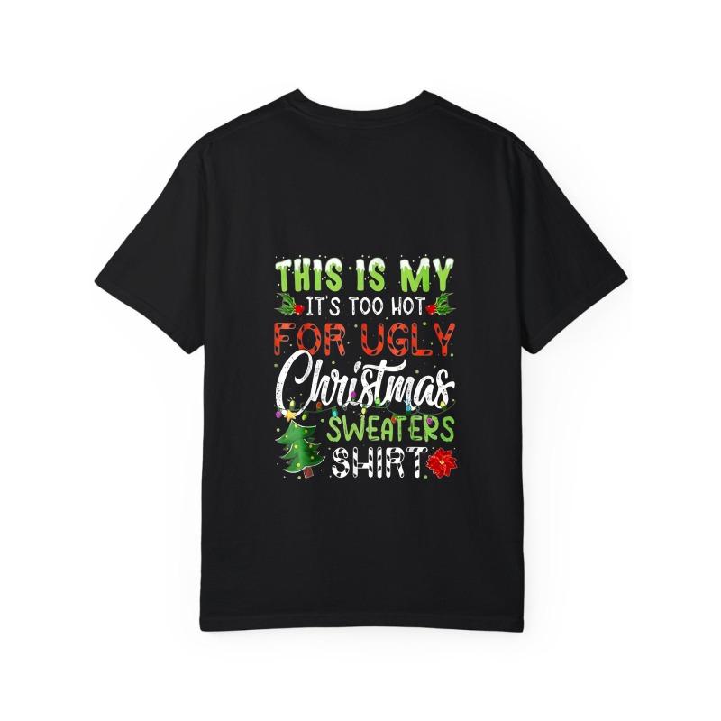 Christmas T Shirt White This Is My It S Too Hot for Ugly Christmas Sweaters Shirt Holiday Party Fun Gift for Men Women Christmas Celebration