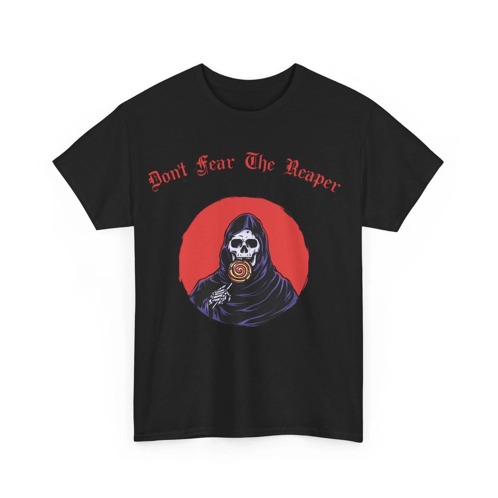 Don t Fear The Reaper - Unisex Heavy Cotton Tee 2XL
