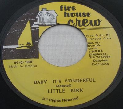 7inch Record LITTLE KIRK - Baby It's Wonderful  NONE Firehouse Crew 1995 Jamaica Reggae, Ska & Dub Used