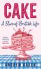 The Cake : A Slice of British Life Book