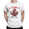Vintage F-Caw-F-Chicken Shocked Rooster MeMe T-Shirts Men Round Neck Cotton T Shirt  Short Sleeve Tees Party Clothing