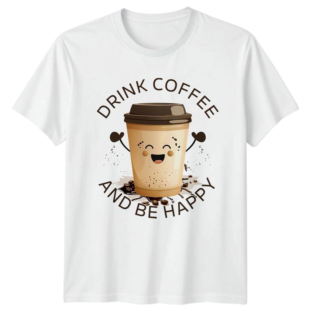 Drink Coffee And Be Happy TShirt Coffee Lovers Birthday Gift For Him And Her