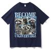 Become Ungovernable Funny Raccoon Meme T Shirts Unisexs Women Classic Graphic Oversized T Shirt Short Sleeve Oneck Casual Tshirt