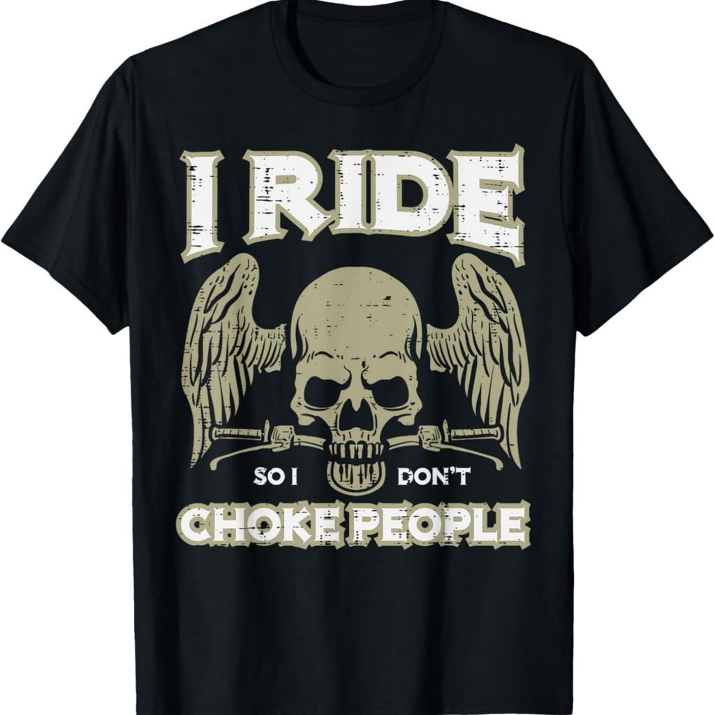 Biker Ride So I Dont Choke People Funny Motorcycle Men Women T-Shirt