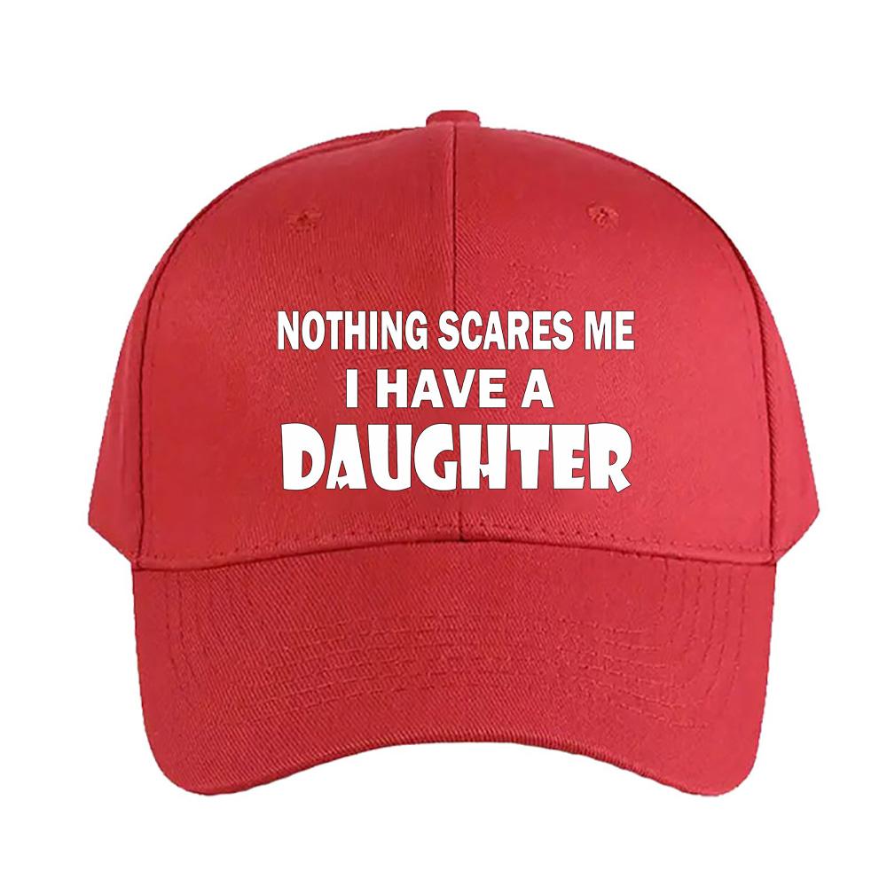 Nothing Scares Me I Have A Daughter Woman Man Summer Baseball Cap Adjustable with Curved Brim Duckbill Cap Protection Sun Hats