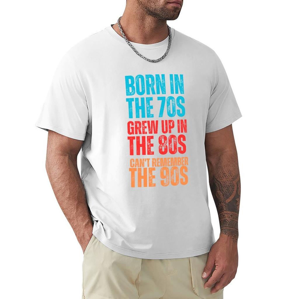 BORN IN THE 70S GREW UP IN THE 80S CANT REMEMBER THE 90S TShirt Dry Fit Athletic Short Sleeve Shirt