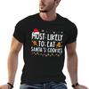 Most Likely To Eat Santa Cookies T-Shirt Big and Tall Gym T-Shirt