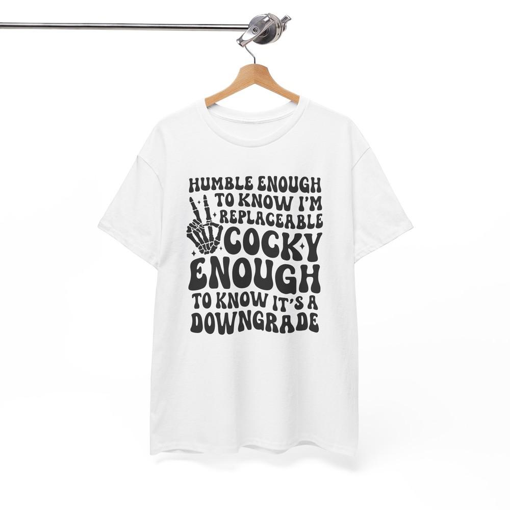 

Humble Enough To Know T-Shirt | Everyday Wearable Fun L
