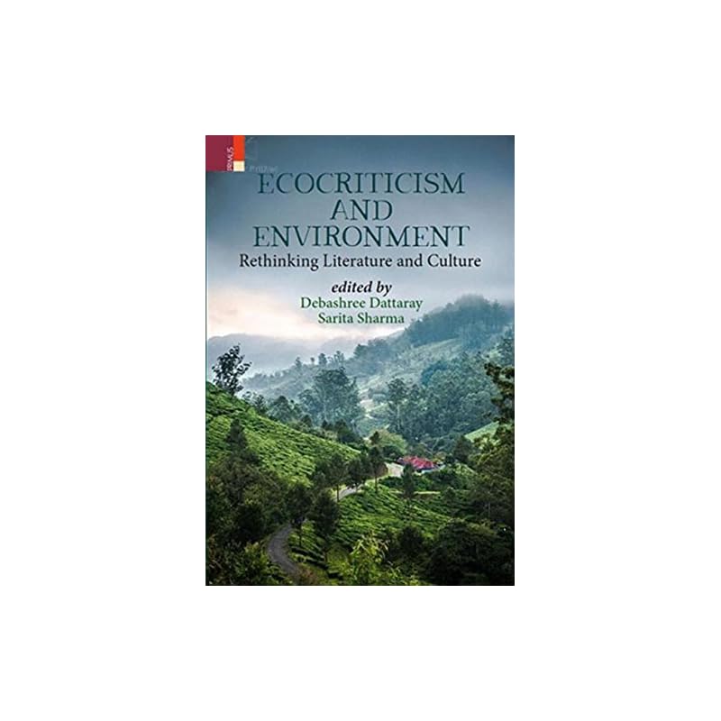 Ecocriticism and Environment: Rethinking Literature and Culture