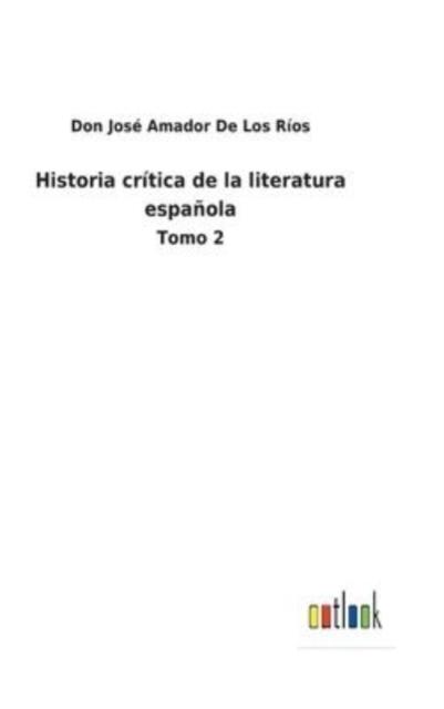 Libro Historia Critica De La Literatura Espanola : Tomo 2