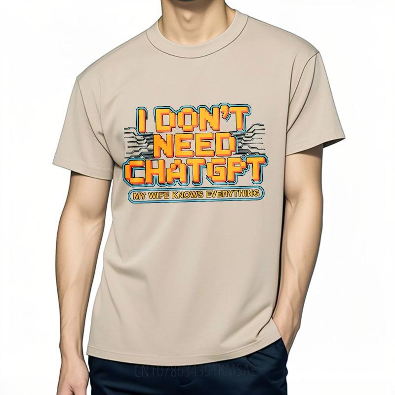 Men Summer Retro Tshirt I Dont Need Chatgpt My Wife Knows Everything Breathable Short Sleeve Oneck for Her Tops Cotton