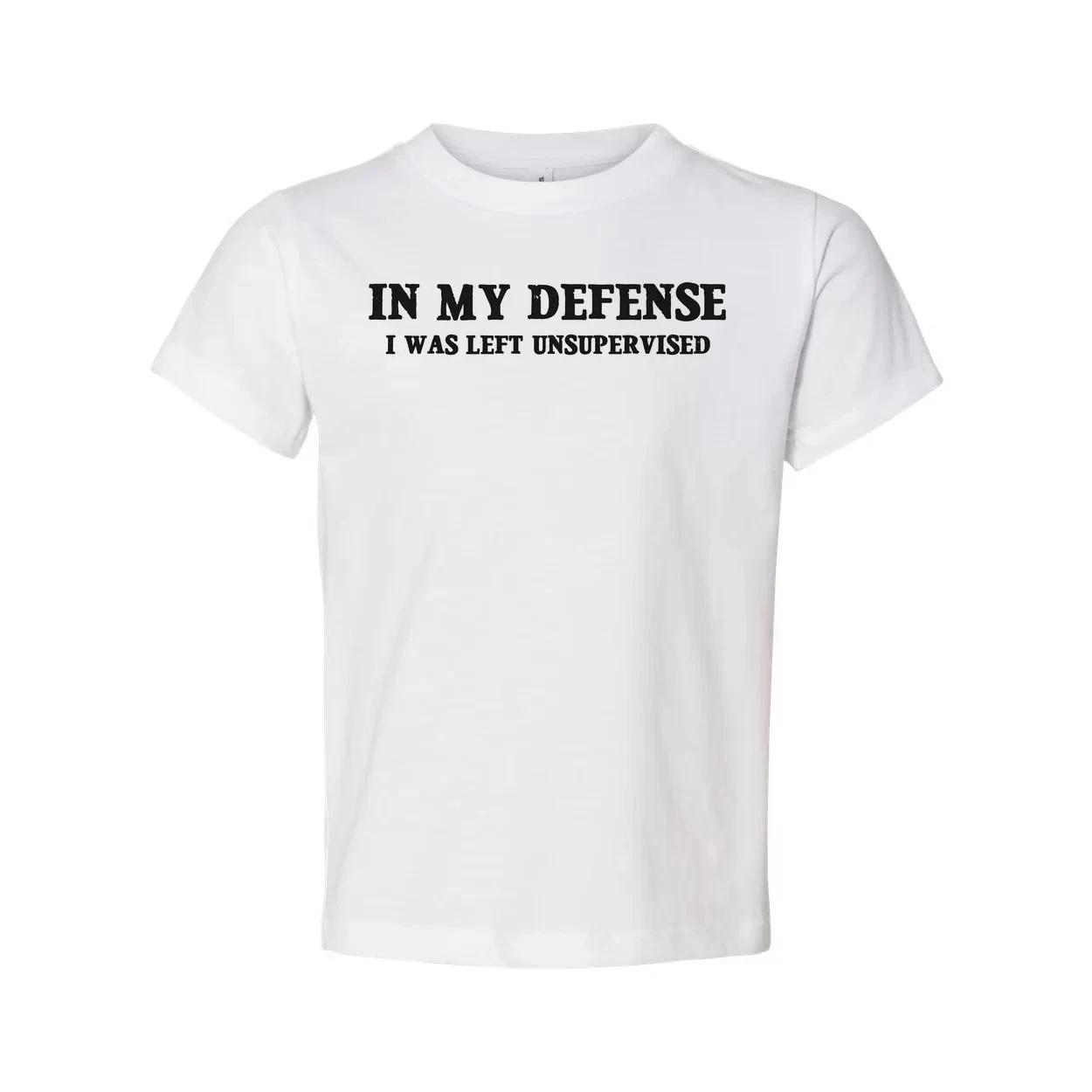 In My Defense I Was Left Unsupervised Unisex T Shirt M