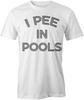 ICH URINIERE IN POOLS T-Shirt Tee Kurzarm Baumwolle KLEIDUNG HUMOR S1WSA961