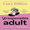 Irresponsible Adult by Lucy Dillon Paperback Book 9781399719735
