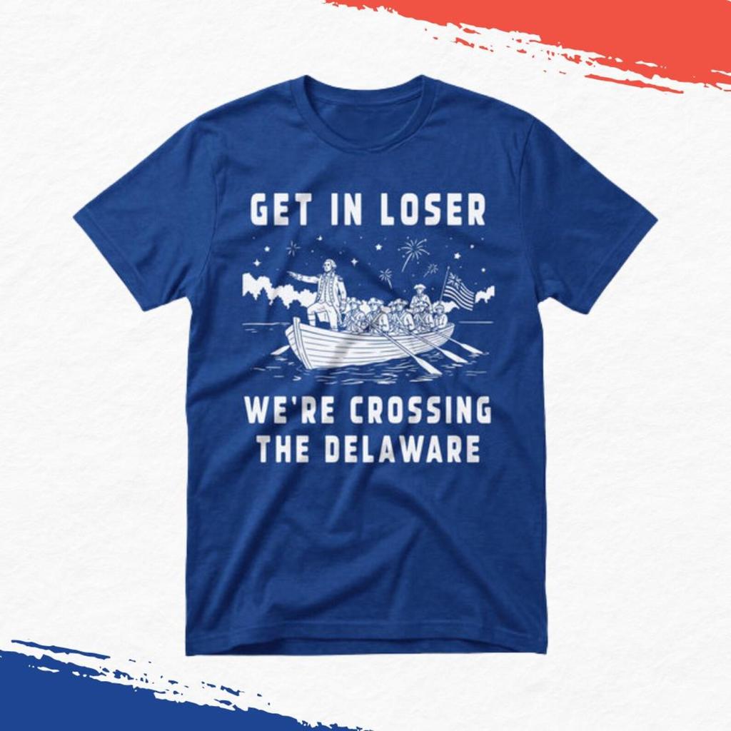 Get In Loser Were Crossing The Delaware Shirt and kids tshirt, Funny George Washington Patriotic Tee, USA Graphic T-Shirt and kids tshirt