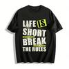 Das Leben ist kurz. Brich die Regeln. Street Style Lässiges T-Shirt Reines Baumwoll-T-Shirt