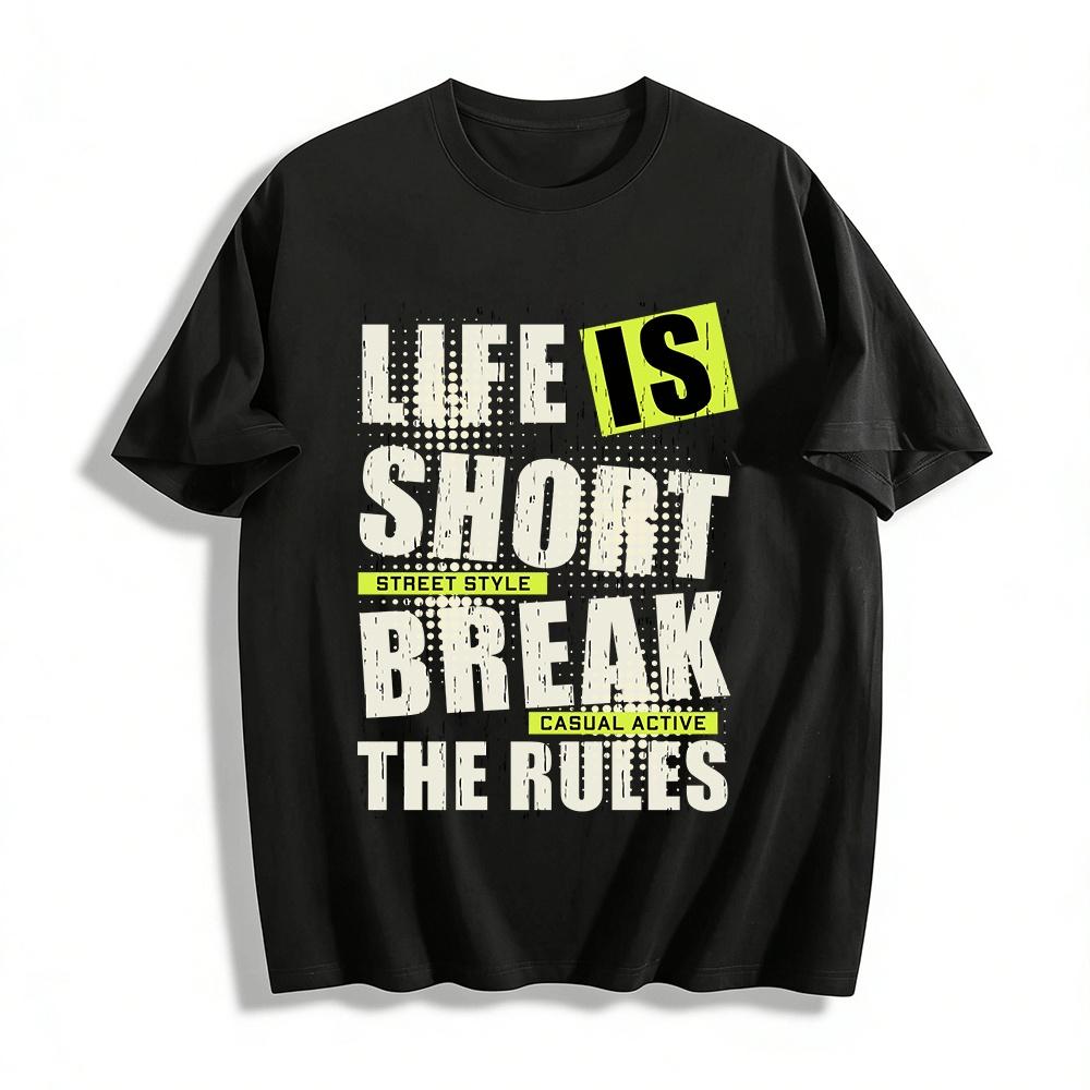 Life Is Short Break The Rules Street Style Casual Tee Pure cotton T-shirt XXS