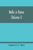 Βιβλίο Walks In Rome Volume I by Augustus J. C. Hare - Paperback