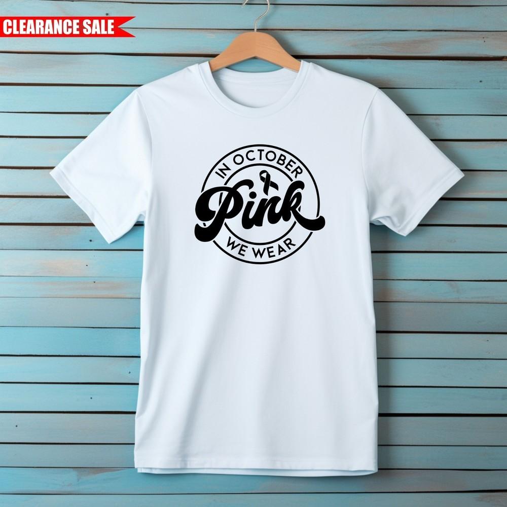 

Breast Cancer Awareness T-Shirt In October We Wear Pink Cancer Charity Gift Top L