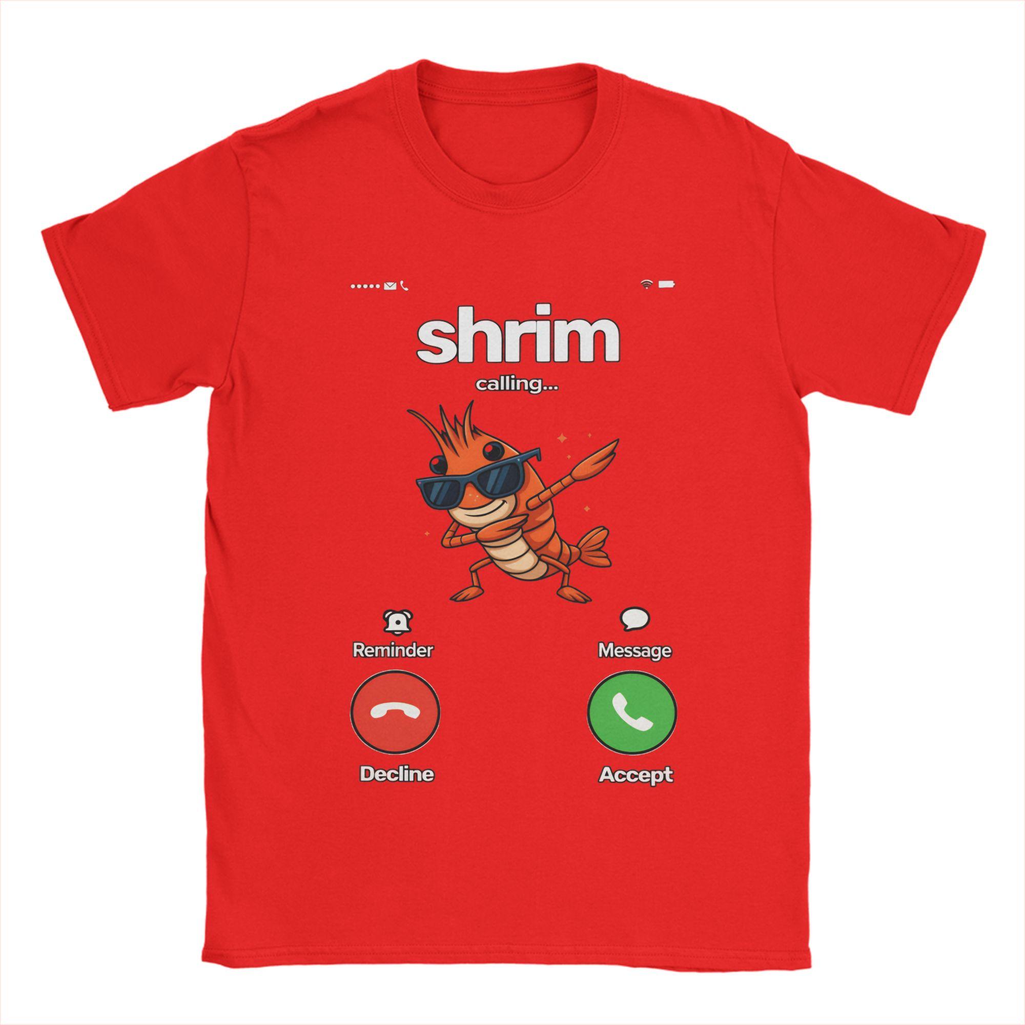 Unique Shrim Calling Funny Meme Shrim Is Calling Misspelled Gifts T-Shirts for Men O Neck Pure Cotton T Shirt Tees Party Clothes S