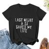 Last Night A Dj Saved My Life T-Shirt Vintage Clothes Female T Shirts For Womens