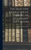 The The Selective Character of American Secondary Education Book