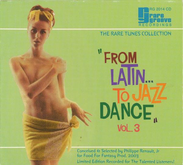

CD VARIOUS - FROM LATIN TO JAZZ DANCE - VOLUME 3 RG2014CD Rare Groove Rec 2003 Italy Jazz Used