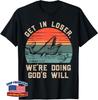Bible Gift Get In Loser We're Doing God's Will Funny Christian Unisex T-Shirt