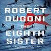 The Eighth Sister by Robert Dugoni Paperback Book 9781503903319