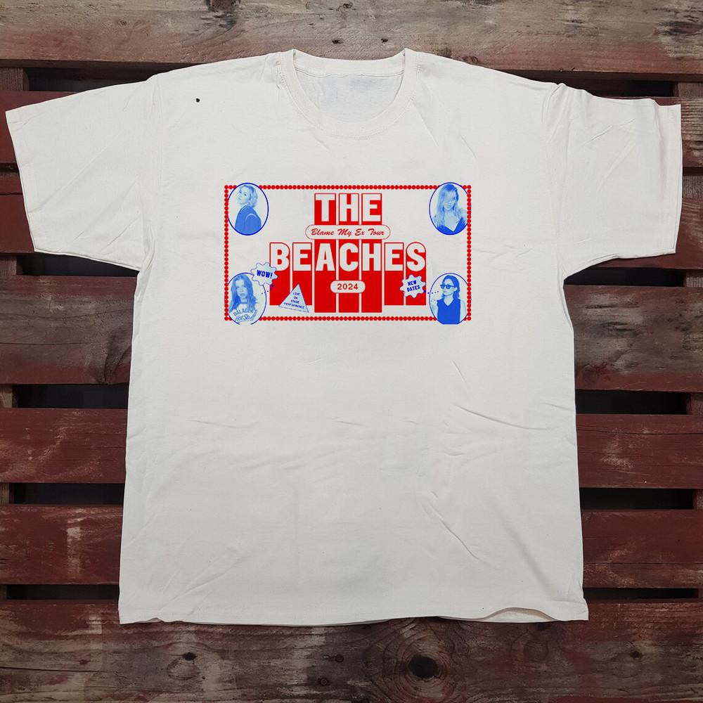 The Beaches Blame My Ex Tour 2024 T Shirt Full Size S-5XL Unisex T-Shirt XXXXL