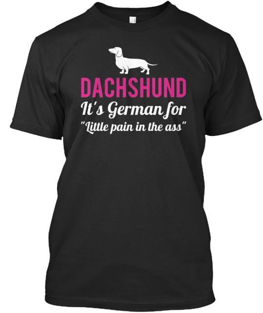 Funny Dachshund T-Shirt Made in the USA Size S to 5XL Unisex T-Shirt